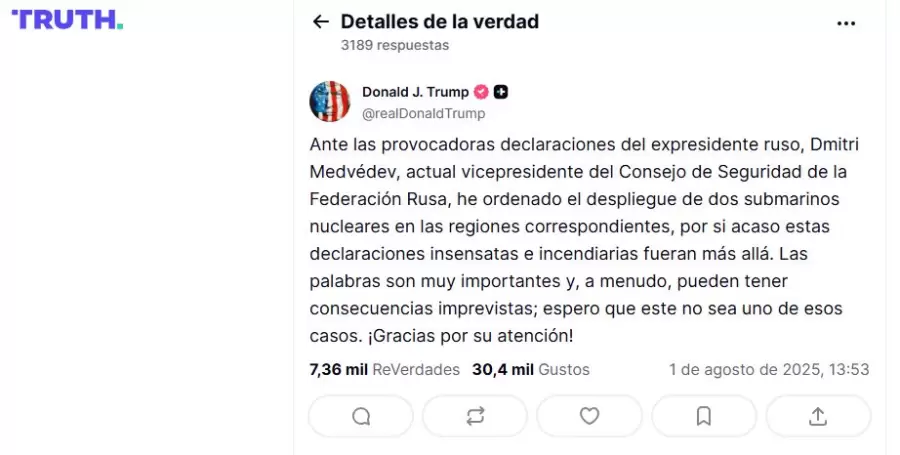 El magnate comunicó en su Red social el despliegue de dos sumergibles lanzamisiles con ojivas nucleares.